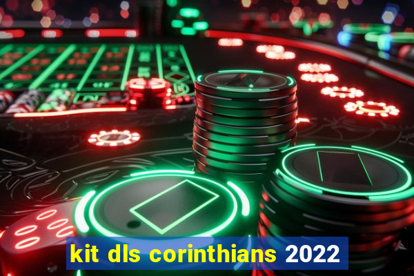 kit dls corinthians 2022